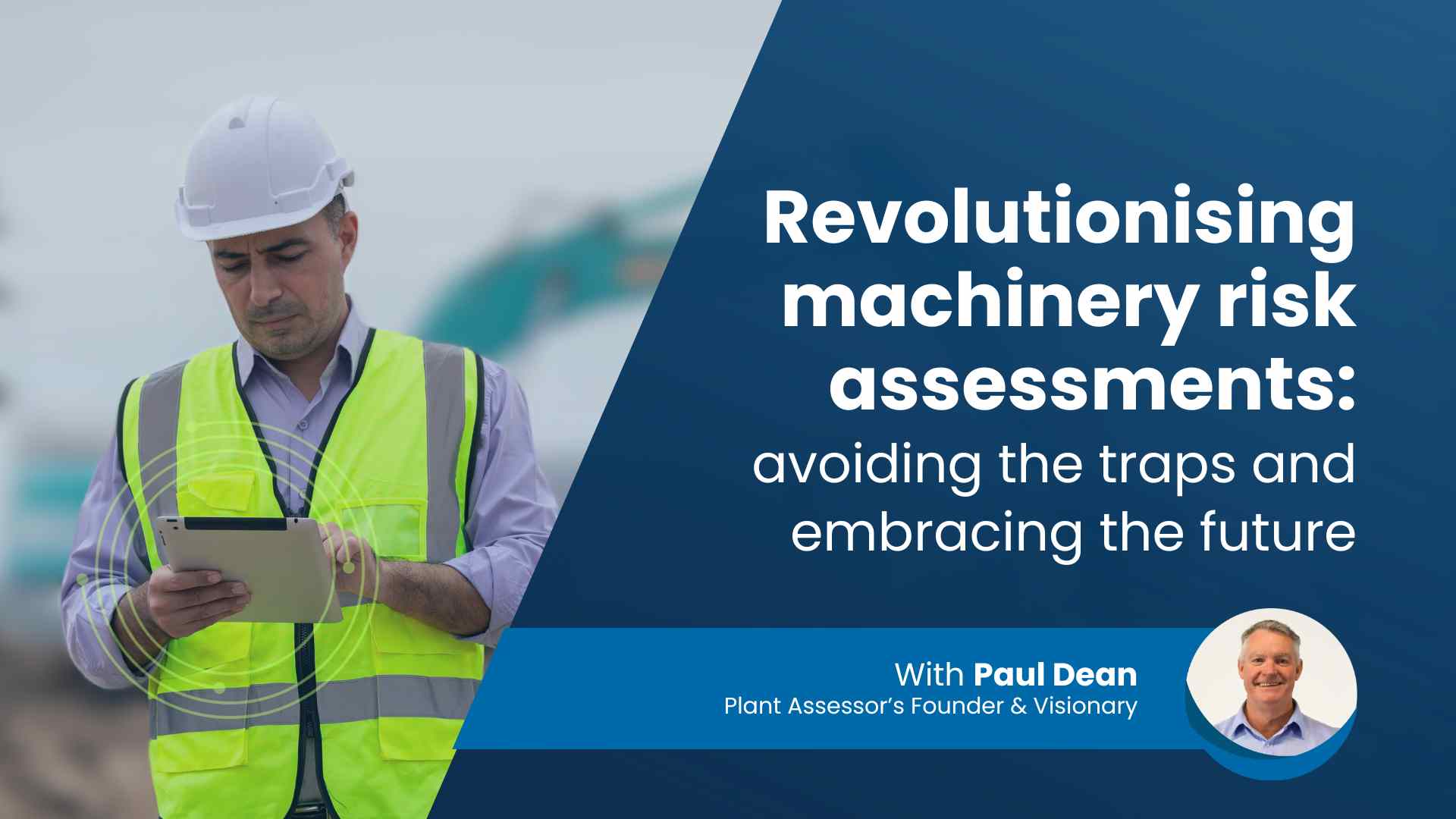 Revolutionising machinery risk assessments: Avoiding traps and embracing the future - Webinar